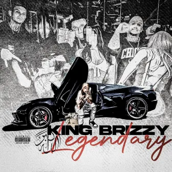 Legendary by King Brizzy