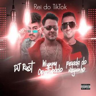 Rei do Tiktok by DJ Rust