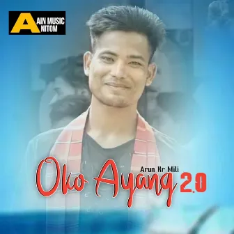 Oko Ayang 2.0 - Single by Arun Kr. Mili