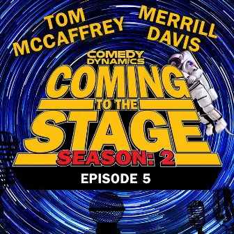 Coming to the Stage: Season 2 Episode 5 by Tom McCaffrey