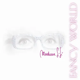 Fancy World by Madame Sisi