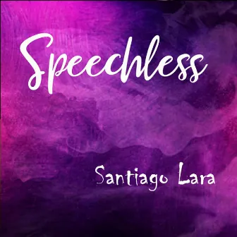 Speechless by Santiago Lara