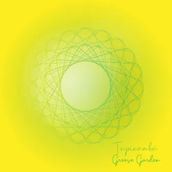 Groove Garden by Tupinambá