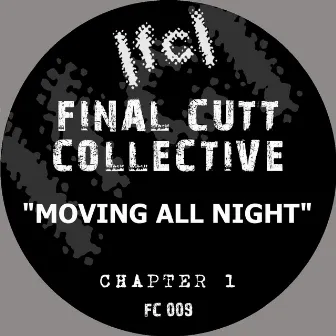 Moving All Night (Chapter 1) by Final Cutt Collective