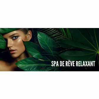 Spa de rêve relaxant by Chloé Paix