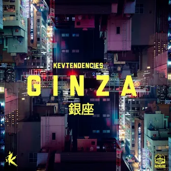 g i n z a 銀座 by Kevtendencies