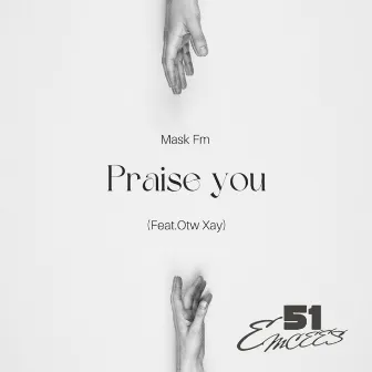 Praise You by 51 Emcees