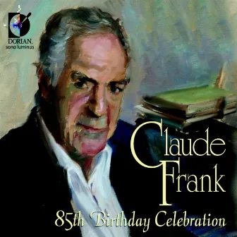 Claude Frank 85th Birthday Celebration by Claude Frank