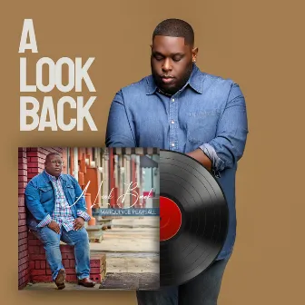 A Look Back by Marquince Pearsall