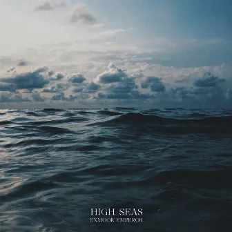 High Seas by Exmoor Emperor