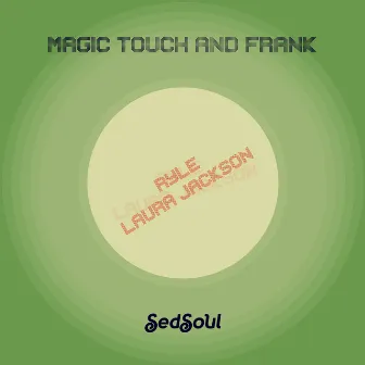 Magic Touch & Frank by Laura Jackson