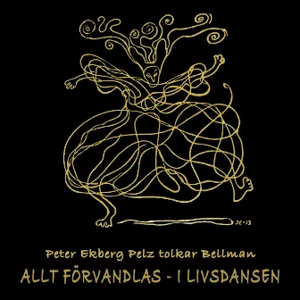 Allt förvandlas... i livsdansen - Del 3 av Döden ger liv by Peter Ekberg Pelz