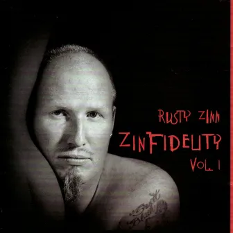 Zinfidelity Vol. 1 by Rusty Zinn