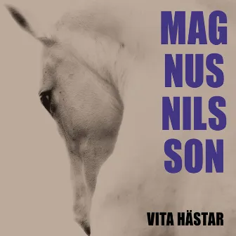 Vita Hästar by Magnus Nilsson