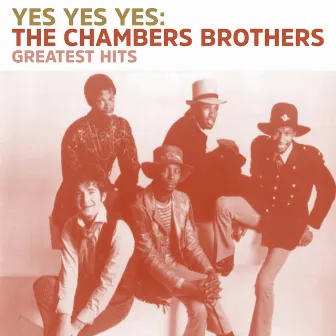 Yes Yes Yes by The Chambers Brothers