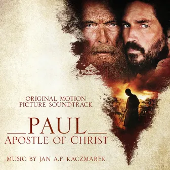 Paul, Apostle of Christ (Original Motion Picture Soundtrack) by Jan A.P. Kaczmarek