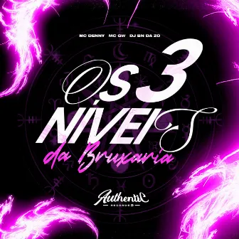 Os 3 Níveis da Bruxaria by DJ BN DA ZO