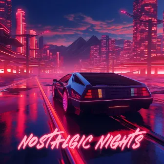 Nostalgic Nights: Ultimate 80's Synthwave by Tropical Chill Music Land