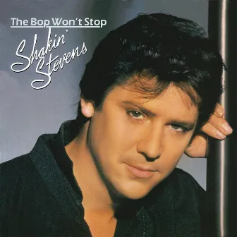 The Bop Won't Stop by Shakin' Stevens