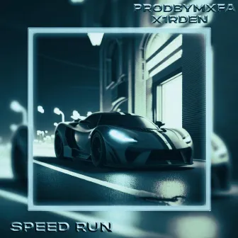 Speed Run by X1RIDEN