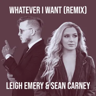 Whatever I Want (Remix) by Sean Carney