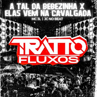 A Tal da Bebezinha X Elas Vem na Cavalgada by TRATTO FLUXOS