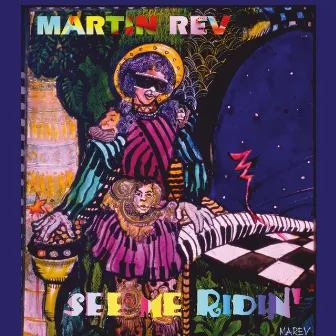 See Me Ridin' by Martin Rev