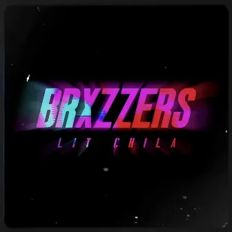 Brxzzers by Chila