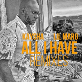 All I have (Remixes) by Kaysha