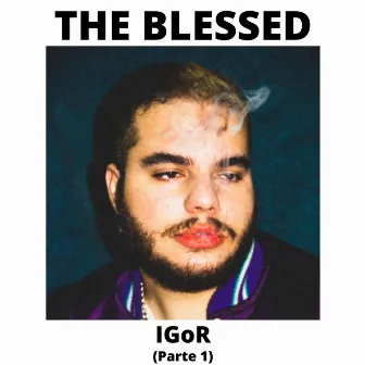 The Blessed IGoR, Pt. 1 by Amante