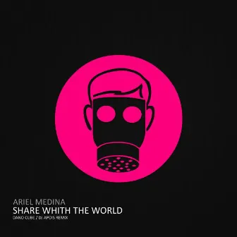 Share Whith The World by Ariel Medina