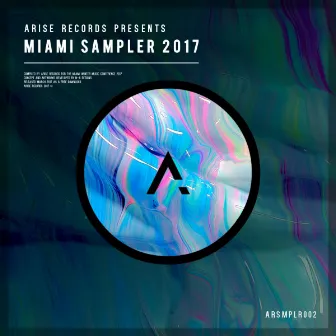 Arise Records Presents: Miami Sampler 2017 by TNY & LUQ