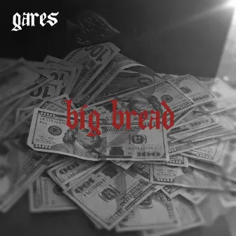 Big Bread by Gares