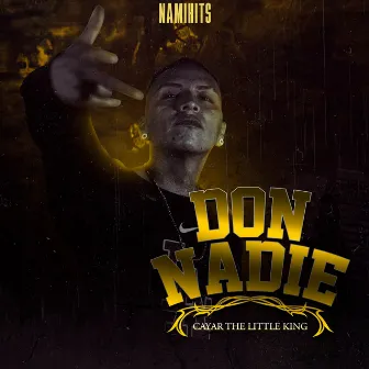 Don Nadie by Cayar The Little King