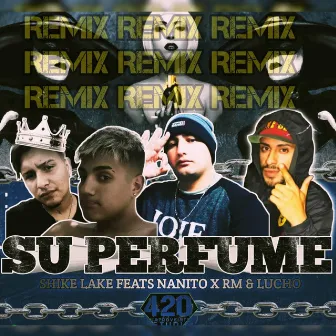 Su perfume (Remix) by Shick Lake