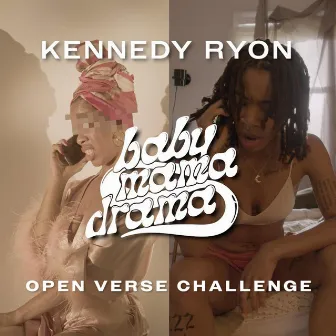 Baby Mama Drama (Open Verse Challenge) by Kennedy Ryon