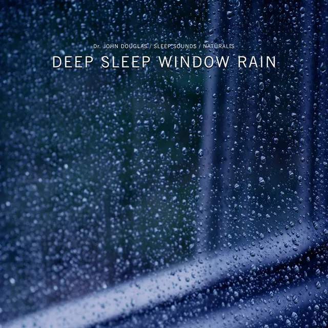 Deep Sleep Rain on Window