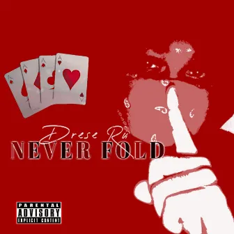 Never Fold by Drese Ru