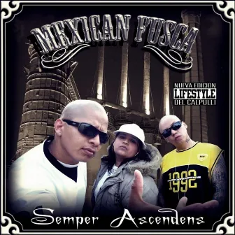 Semper Ascendens by Mexican Fusca