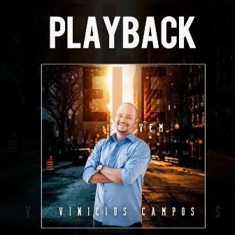 Ele Vem (Playback) by Vinicius Campos