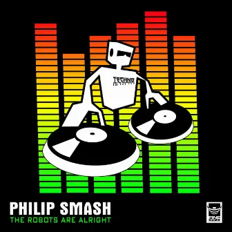 The Robots Are Alright by Philip Smash