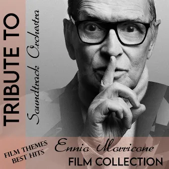 Tribute To Ennio Morricone Film Collection (Film Themes Best Hits) by Soundtrack Orchestra