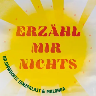 Erzähl mir nichts by Malonda