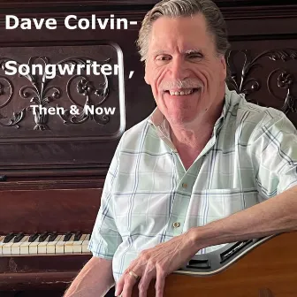 Dave Colvin - Songwriter, Then & Now by Dave Colvin