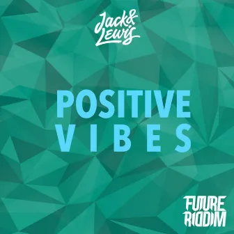 Possitive Vibes by Jack & Lewis