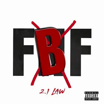 F.B.F (Fucc Bitch Free) by 2.1 Law