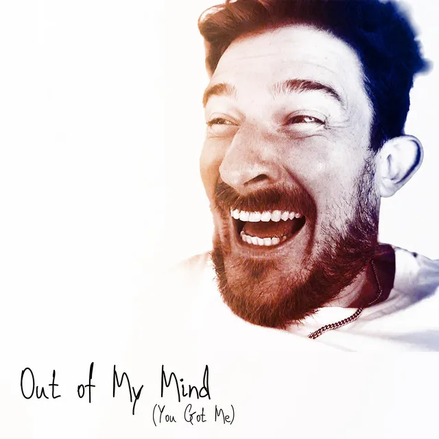 Out of My Mind (You Got Me)