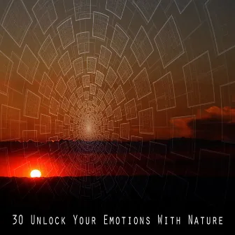 30 Unlock Your Emotions With Nature by Relajación Natural Maestro