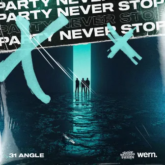 Party Never Stop by 31 Angel