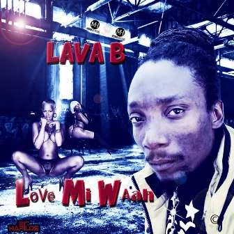 Love Mi Waah - Single by Lava B